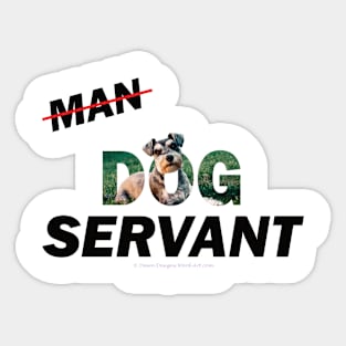 Man Dog Servant - Schnauzer oil painting word art Sticker